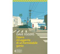 Opera struggente di un formidabile genio - Eggers Dave