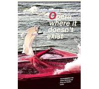 Opera where it doesn't exist: Peripherie als Neuland