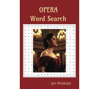 Opera Word Search Puzzle Book: Word Searches about Opera, Classical Music | 6x9 inches, 110 pages | 50+ Puzzles...Gift for a Classical Music Fan