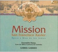 Opera Y Misa De Los Indios by Mission San Francisco Xavier