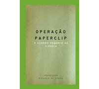 Operação Paperclip: O Acordo Sombrio da Ciência