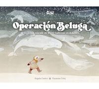 Operación Beluga: El increíble rescate de 3000 ballenas en el Ártico: 6