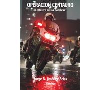 OPERACIÓN CENTAURO: "El Rastro de las Sombras"