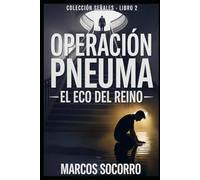 Operacion Pneuma: El Eco del Reino: 2
