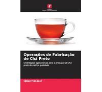 Operações de Fabricação de Chá Preto: Orientações operacionais para a produção de chá preto de melhor qualidade