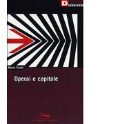 OPERAI E CAPITALE N.E. di MARIO TRONTI - DeriveApprodi editore, 2014