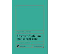 Operai e contadini non vi capiscono