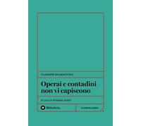 Operai e contadini non vi capiscono