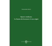 Operai e sindacato. Lo Statuto dei lavoratori e le sue origini [Paperback] [Jun