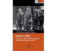 Operai e Stato. Lotte operaie e riforma dello Stato capitalistico tra Rivoluzione d’Ottobre e New Deal