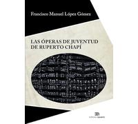 OPERAS DE JUVENTUD DE RUPERTO CHAPI