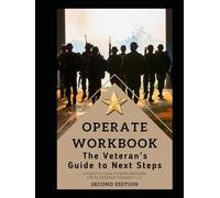 Operate Workbook : The Veteran's Guide to Next Best Steps