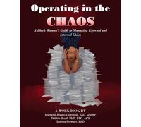 Operating in Chaos: A Black Woman's Guide to Managing External and Internal Chaos