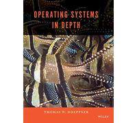 Operating Systems in Depth: Design and Programming