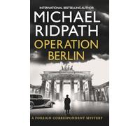 Operation Berlin: A BRAND NEW post-war mystery from Sunday Times bestselling author Michael Ridpath