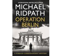 Operation Berlin: A BRAND NEW post-war mystery from Sunday Times bestselling author Michael Ridpath