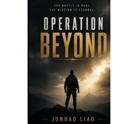 Operation Beyond: The Battle is Real. The Mission is Eternal.