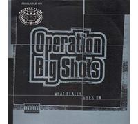 Operation Big Shots - What Really Goes on