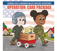 Operation: Care Package: Zooming Zoey & Wingman Willie™ Military Adventure Series