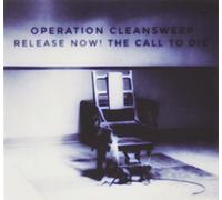 Operation Cleansweep - The Call To Die