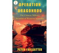 OPERATION DRAGONROO: The Chinese Military Invasion of Western Australia