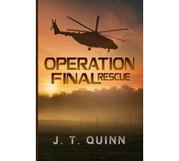 Operation Final Rescue: Confronting the Past to Save the Future