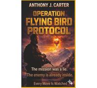 OPERATION FLYING BIRD PROTOCOL: The mission was a lie. The enemy is already inside
