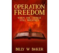 Operation Freedom: When The Church Still Breathes