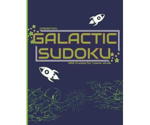 Operation: Galactic Sudoku: 400 Easy Puzzles on Standard 9x9 Grids • 4 Per Page • Big 8.5 x 11 Size