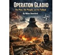 Operation Gladio: The Plan, the People, and the Fallout
