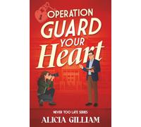 Operation Guard Your Heart: Never Too Late Series