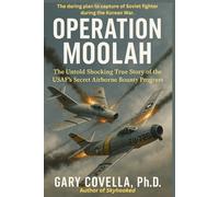 Operation Moolah: The Untold Shocking True Story of the USAF’s Secret Airborne Bounty Program