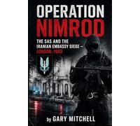 Operation Nimrod: The SAS and the Iranian Embassy Siege - London, 1980: 1