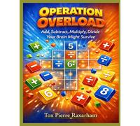 Operation Overload: Add, Subtract, Multiply, Divide - Your Brain Might Survive