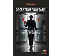 Operation prostate ! : suivi de les deux freres de la rue des canadiens