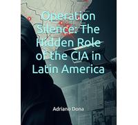 Operation Silence: The Hidden Role of the CIA in Latin America