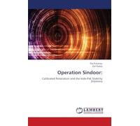 Operation Sindoor:: Calibrated Retaliation and the Indo-Pak Stability Dilemma