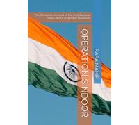 OPERATION SINDOOR: The Complete Account of the 2025 Baisaran Valley Attack and India’s Response