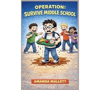 Operation: Survive Middle School A Middle School Disaster Diary: 1