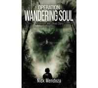 Operation Wandering Soul: A Vietnam War Ghost Story