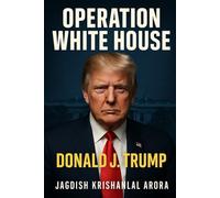Operation White House: Donald J. Trump