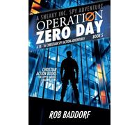 Operation Zero Day: A 10 - 16 Christian Spy Action-Adventure! (Book 5)
