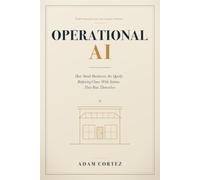 Operational AI: How Small Businesses Are Quietly Replacing Chaos With Systems That Run Themselves