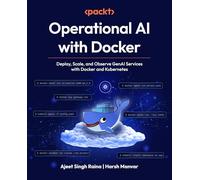 Operational AI with Docker: Deploy, Scale and Operate Agentic AI services with Docker and Kubernetes