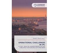 OPERATIONAL CHALLENGES IN 3PL: A STUDY FROM THE VENDOR'S PERSPECTIVE AND THEIR EFFECT ON FULFILLING CUSTOMER NEEDS