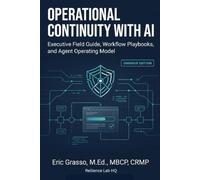 Operational Continuity with AI: Executive Guidance, Workflow Playbooks, Prompt Packs, and Agent Operating Controls