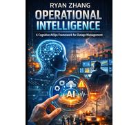 Operational Intelligence: A Cognitive AIOps Framework for Outage Management