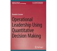 Operational Leadership Using Quantitative Decision Making