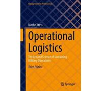 Operational Logistics: The Art and Science of Sustaining Military Operations