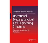 Operational Modal Analysis of Civil Engineering Structures: An Introduction and Guide for Applications